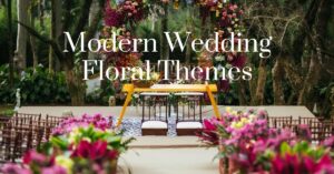 Modern wedding floral themes